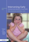Intervening Early : Promoting Positive Behaviour in Young Children - Book