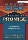 Reducing the Risk, Increasing the Promise : Strategies for Student Success - Book