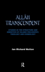 Allah Transcendent : Studies in the Structure and Semiotics of Islamic Philosophy, Theology and Cosmology - Book