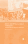 Birth Control in China 1949-2000 : Population Policy and Demographic Development - Book