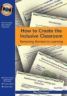 How to Create the Inclusive Classroom : Removing Barriers to Learning - Book