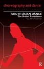 South Asian Dance : The British Experience - Book