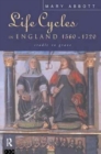 Life Cycles in England 1560-1720 : Cradle to Grave - Book