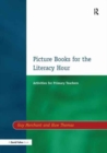 Picture Books for the Literacy Hour : Activities for Primary Teachers - Book