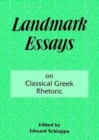 Landmark Essays on Classical Greek Rhetoric : Volume 3 - Book