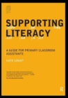 Supporting Literacy : A Guide for Primary Classroom Assistants - Book