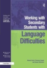 Working with Secondary Students who have Language Difficulties - Book