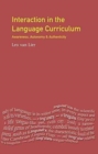 Interaction in the Language Curriculum : Awareness, Autonomy and Authenticity - Book