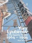 Yuri Lyubimov: Thirty Years at the Taganka Theatre - Book