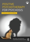 Positive Psychotherapy for Psychosis : A Clinician's Guide and Manual - Book