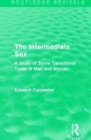 The Intermediate Sex : A Study of Some Transitional Types of Men and Women - Book