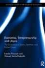 Economics, Entrepreneurship and Utopia : The Economics of Jeremy Bentham and Robert Owen - Book