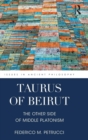 Taurus of Beirut : The Other Side of Middle Platonism - Book