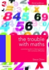 The Trouble with Maths : A practical guide to helping learners with numeracy difficulties - Book