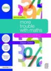 More Trouble with Maths : A Complete Manual to Identifying and Diagnosing Mathematical Difficulties - Book