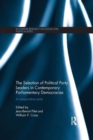 The Selection of Political Party Leaders in Contemporary Parliamentary Democracies : A Comparative Study - Book