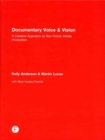 Documentary Voice & Vision : A Creative Approach to Non-Fiction Media Production - Book