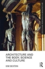 Architecture and the Body, Science and Culture - Book