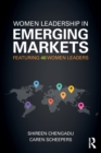 Women Leadership in Emerging Markets : Featuring 46 Women Leaders - Book
