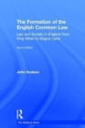 The Formation of the English Common Law : Law and Society in England from King Alfred to Magna Carta - Book