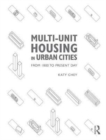 Multi-Unit Housing in Urban Cities : From 1800 to Present Day - Book