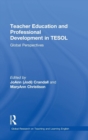 Teacher Education and Professional Development in TESOL : Global Perspectives - Book