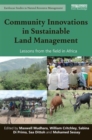Community Innovations in Sustainable Land Management : Lessons from the field in Africa - Book