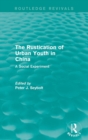 The Rustication of Urban Youth in China : A Social Experiment - Book