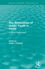 The Rustication of Urban Youth in China : A Social Experiment - Book