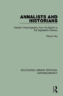 Annalists and Historians : Western Historiography from the VIIIth to the XVIIIth Century - Book
