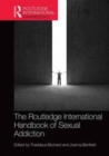 Routledge International Handbook of Sexual Addiction - Book