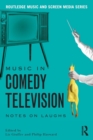Music in Comedy Television : Notes on Laughs - Book