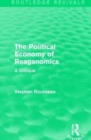 The Political Economy of Reaganomics : A Critique - Book