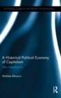 A Historical Political Economy of Capitalism : After metaphysics - Book