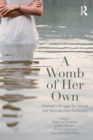 A Womb of Her Own : Women's Struggle for Sexual and Reproductive Autonomy - Book