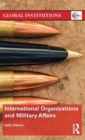International Organizations and Military Affairs - Book