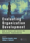 Evaluating Organization Development : How to Ensure and Sustain the Successful Transformation - Book