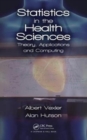 Statistics in the Health Sciences : Theory, Applications, and Computing - Book