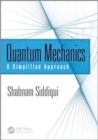 Quantum Mechanics : A Simplified Approach - Book