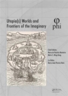 Utopia(s) - Worlds and Frontiers of the Imaginary : Proceedings of the 2nd International Multidisciplinary Congress, October 20-22, 2016, Lisbon, Portugal - Book
