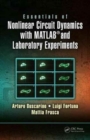 Essentials of Nonlinear Circuit Dynamics with MATLAB® and Laboratory Experiments - Book