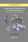 Computational Approaches to Protein Dynamics : From Quantum to Coarse-Grained Methods - Book