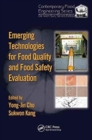 Emerging Technologies for Food Quality and Food Safety Evaluation - Book
