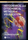 Histochemical and Cytochemical Methods of Visualization - Book