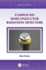 Compound Semiconductor Radiation Detectors - Book