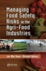 Managing Food Safety Risks in the Agri-Food Industries - Book