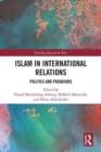 Islam in International Relations : Politics and Paradigms - Book