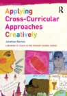 Applying Cross-Curricular Approaches Creatively - Book