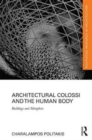 Architectural Colossi and the Human Body : Buildings and Metaphors - Book