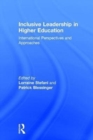 Inclusive Leadership in Higher Education : International Perspectives and Approaches - Book